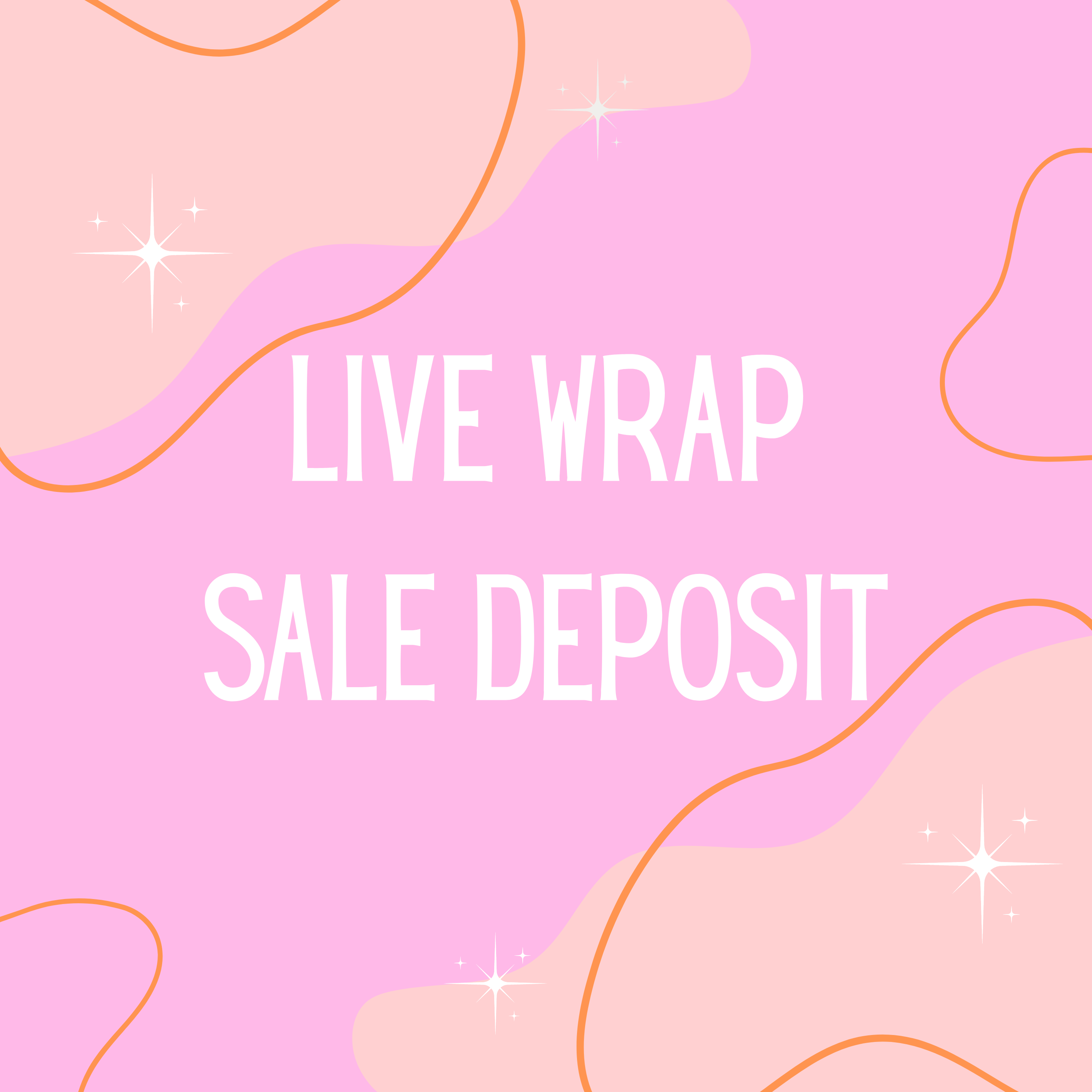 LIVE WRAP SALE DEPOSIT